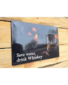 Save water drink Whiskey metalen bord