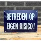 Veiligheids bord Betreden op eigen risico