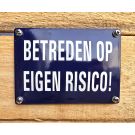 Emaille bordje Betreden op eigen risico!